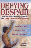 Cover of the book "Defying Despair: How One Man is Winning His Battle with Young Onset Parkinson's Disease."