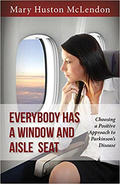 Book cover for "Everybody Has a Window and Aisle Seat: Choosing a Positive Approach to Parkinson's Disease."