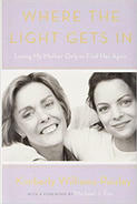 Cover of book, "Where the Light Gets In: Losing My Mother Only to Find Her Again."