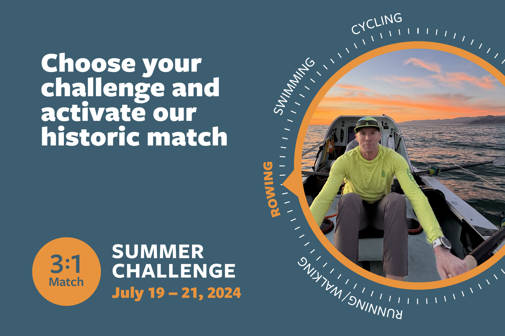 Choose your challenge and activate our historic match. 3:1 Match. Summer Challenge July 19 - 21, 2024